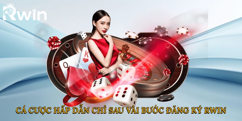 Cá cược và ưu đãi hấp dẫn chỉ sau vài bước đăng ký Rwin