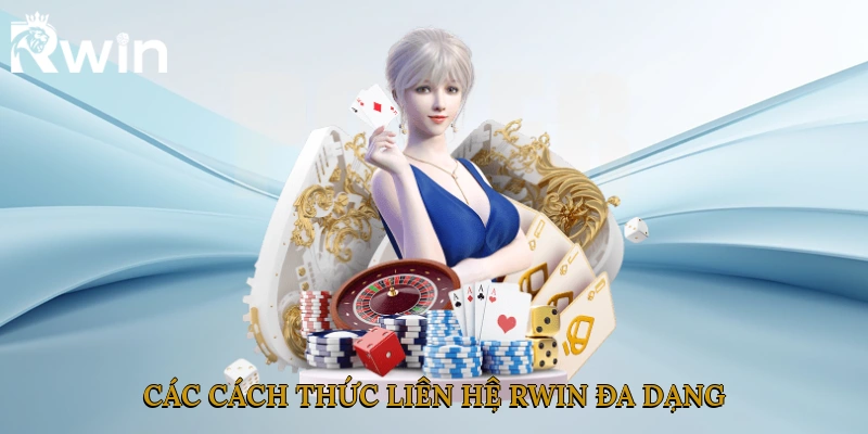 Các cách thức liên hệ Rwin đa dạng