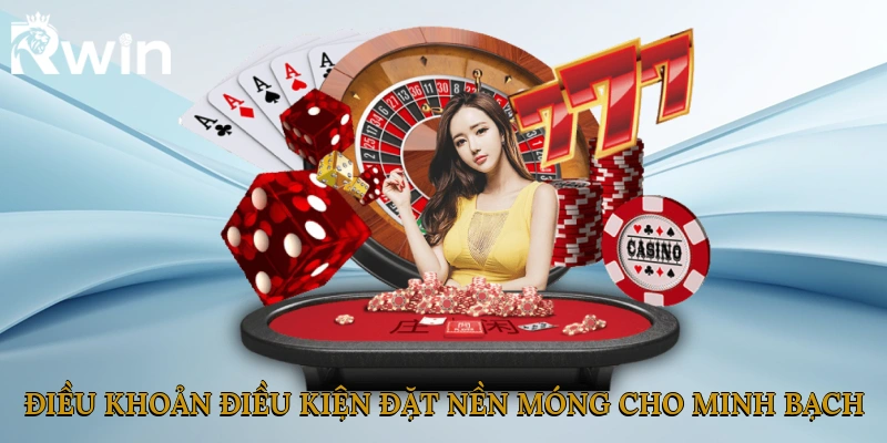 Điều khoản điều kiện đặt nền móng cho sự minh bạch