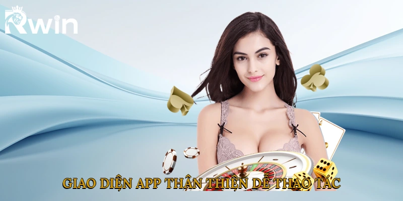Giao diện app thân thiện dễ thao tác trên mọi thiết bị