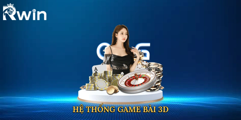 he-thong-game-bai-3d