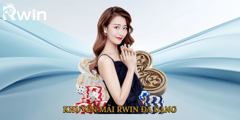 Khuyến mãi Rwin đa dạng 