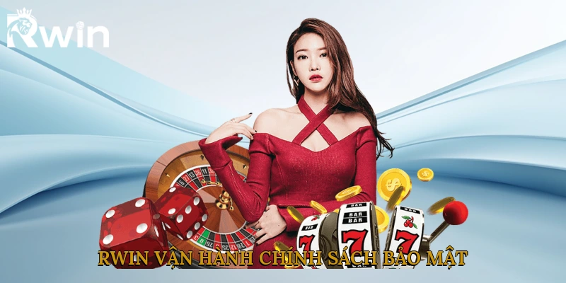 Rwin vận hành chính sách bảo mật 