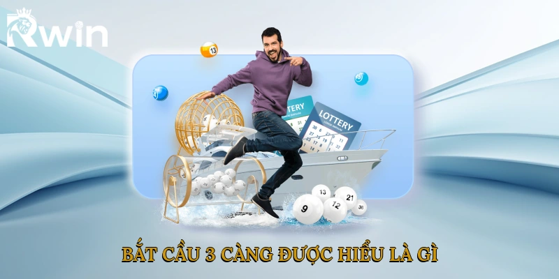 Bắt cầu 3 càng được hiểu là gì?