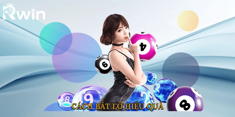Cách bắt lô hiệu quả