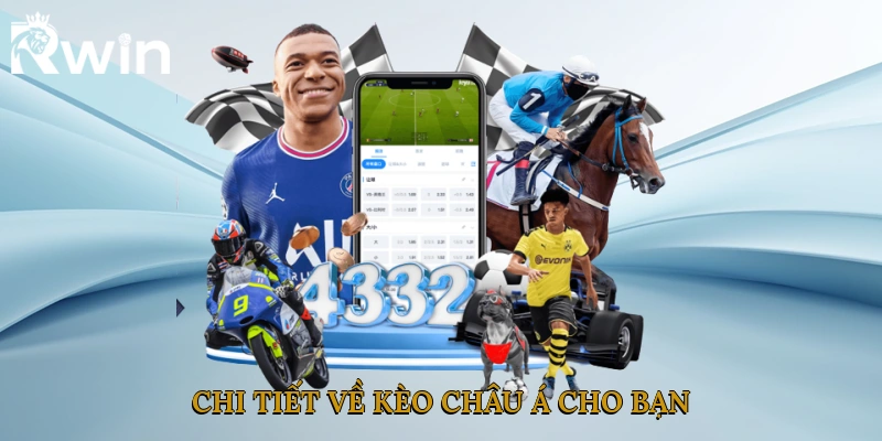 Chi tiết về kèo châu Á cho bạn