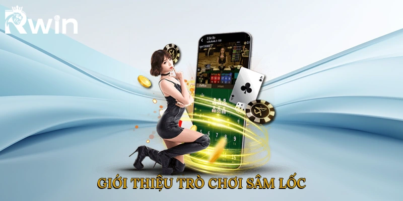 Giới thiệu trò chơi sâm lốc