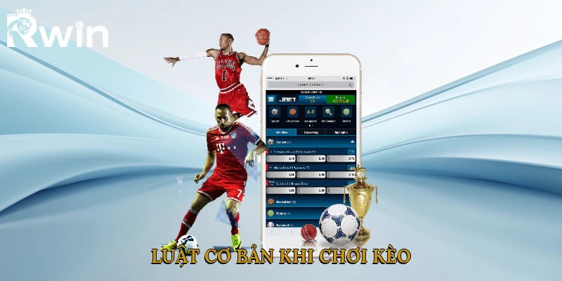 Luật cơ bản khi chơi kèo