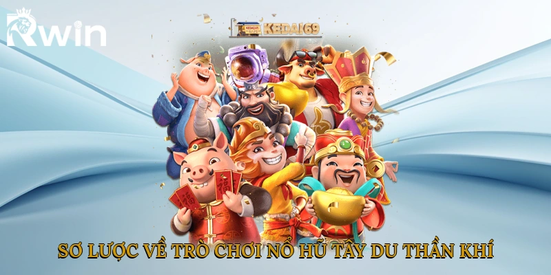 Sơ lược về trò chơi nổ hũ tây du thần khí tại Rwin