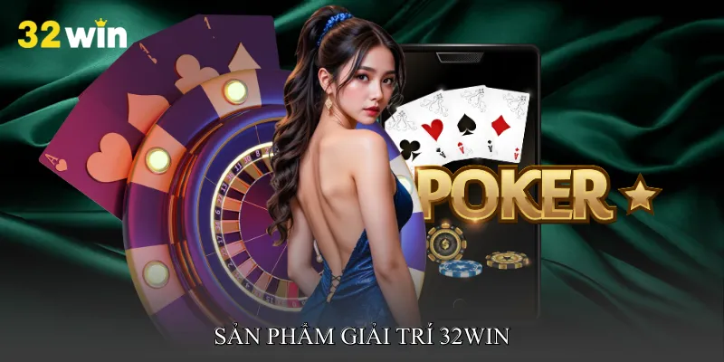 Sản phẩm giải trí 32win