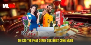 Soi Kèo Thẻ Phạt Derby Cực Nhiệt Cùng ML88